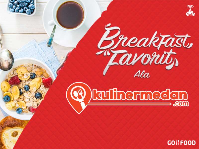 Rekomendasi Breakfast Favorite versi Kuliner Medan di GO-FOOD Medan