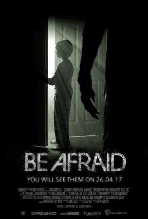 BE AFRAID